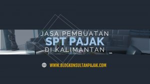 Jasa Laporan Pajak Bulanan Perusahaan di Petung, Penajam, Penajam Paser Utara Kalimantan Timur
