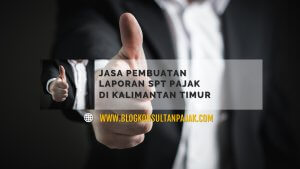 Jasa Laporan SPT Bulanan Badan di Pejala, Penajam, Penajam Paser Utara Kalimantan Timur