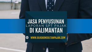 Laporan SPT Tahunan UKM di Harapan Baru, Loa Janan Ilir, Samarinda Kalimantan Timur