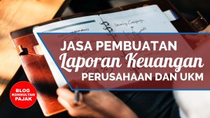 Tarif Jasa Membuat Laporan Keuangan di Lamaru, Balikpapan Timur, Balikpapan Kalimantan Timur