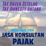 Menyusul Tax Haven di Indonesia Setelah Tax Amnesty Datang