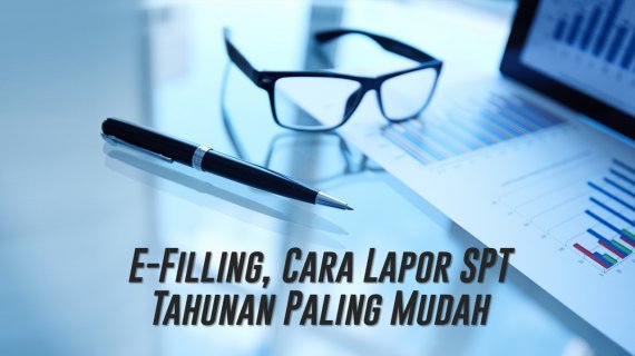 E-Filling, Cara Lapor SPT Tahunan Paling Mudah