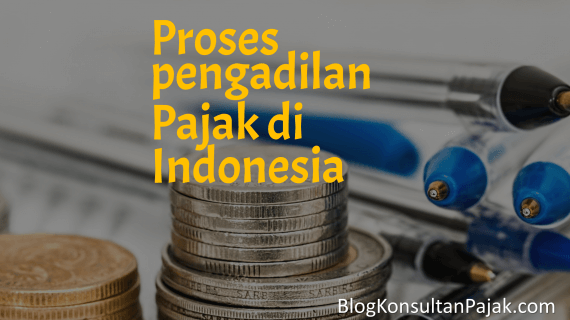 Proses Pengadilan Pajak di Indonesia