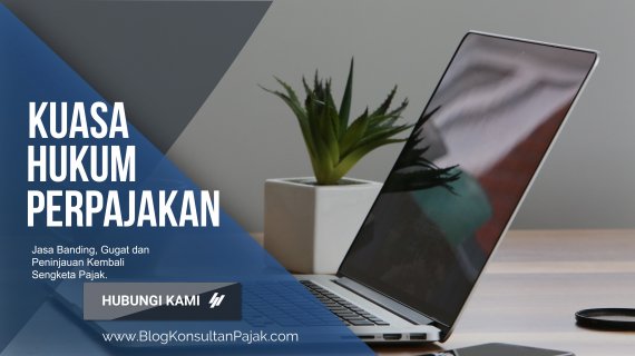 Jasa Kuasa Hukum Banding Gugatan Perpajakan BOGOR