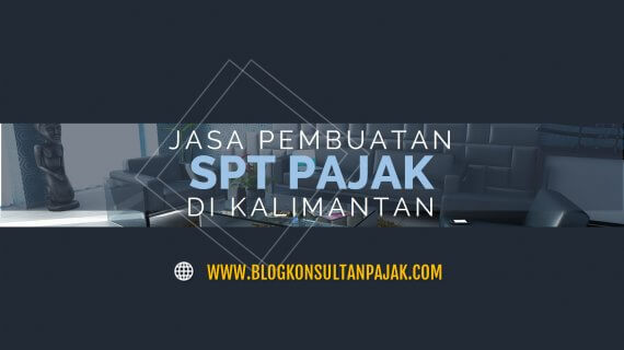 Jasa Laporan Pajak Bulanan Perusahaan Penajam Kalimantan Timur