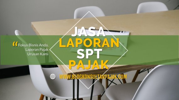 Pembuatan Laporan SPT Pajak UMKM Samarinda Kalimantan Timur