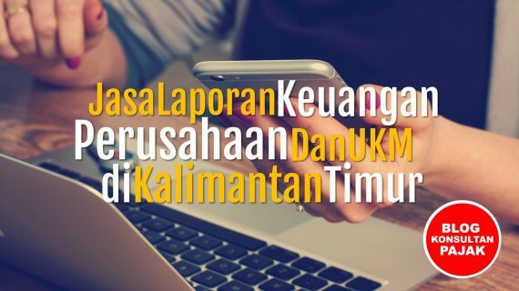 Jasa Laporan Keuangan Perusahaan Jasa Transportasi di Balikpapan