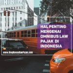 Poin Poin Penting Mengenai Omnibus Law Pajak di Indonesia