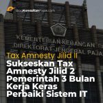 Sukseskan Tax Amnesty Jilid 2 Pemerintah 3 Bulan Kerja Keras Perbaiki Sistem IT