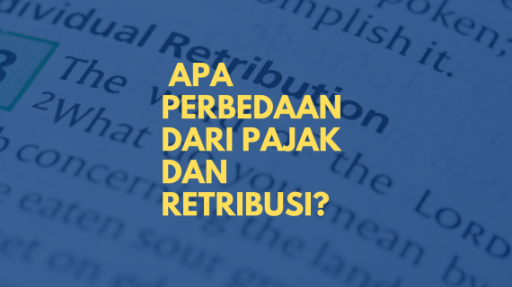 Apa Perbedaan dari Pajak dan Retribusi?