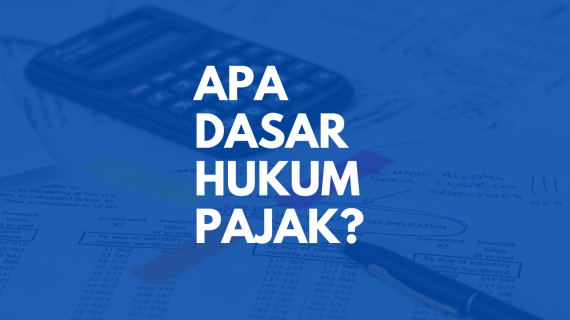 Apa Dasar Hukum Pajak?