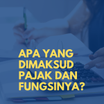 Apa yang dimaksud pajak dan fungsinya?