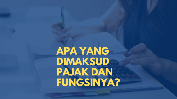 Apa yang dimaksud pajak dan fungsinya?