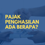 Pajak Penghasilan Ada Berapa?