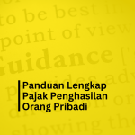 Panduan Lengkap Pajak Penghasilan Orang Pribadi