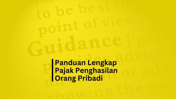 Panduan Lengkap Pajak Penghasilan Orang Pribadi