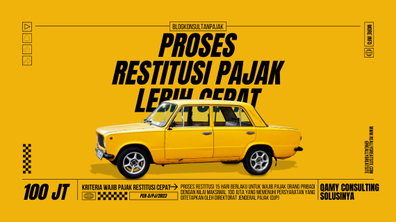 Restitusi Pajak Lebih Cepat,15 Hari Wajib Pajak Sudah Terima Kelebihan Pembayaran Pajak