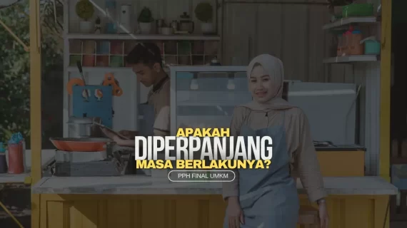 Apakah Masa Berlaku PPh Final UMKM diperpanjang?