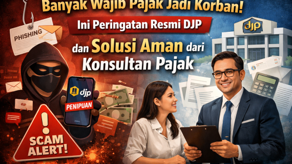 Penipuan Pajak Semakin Canggih, Konsultan Pajak Jadi Kunci Keamanan Wajib Pajak