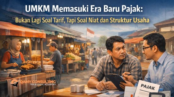 UMKM Memasuki Era Baru Pajak: Bukan Lagi Soal Tarif, Tapi Soal Niat dan Struktur Usaha